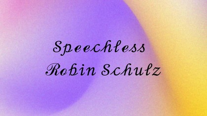 Speechless - Robin Schulz