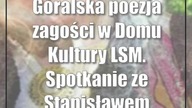 Góralska poezja zagości w Domu Kultury LSM.  Spotkanie ze Stanisławem Jaskułką