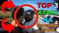 TOP 3 ATAKI NA MOTOCYKLISTOW