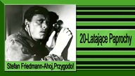 21. Stefan Friedmann-Ahoj,Przygodo!-20-Latające Paprochy