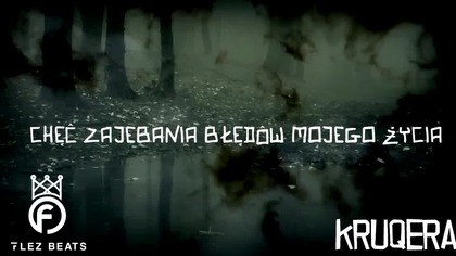 KRUQERA - CHĘĆ ZAJEBANIA BŁĘDÓW MOJEGO ŻYCIA (PROD. FLEZBEATS)