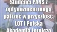 Studenci PANS z optymizmem mogą patrzeć w przyszłość.  LOT i Polska Akademia Lotni...