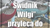 Świdnik: Wilgi przylecą do Świdnika