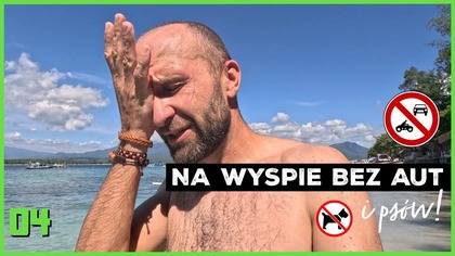  Zamieszkałem na wyspie BEZ AUT, MOTORÓW i PSÓW 