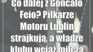 Co dalej z Goncalo Feio? Piłkarze Motoru Lublin strajkują, a władze klubu wciąż milczą