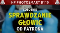 HP PHOTOSMART B110 - Sprawdzanie głowic od Patrona &middot; #wSobotę
