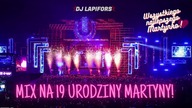 Vixa Pixa i Pompeczki - Mix na 19 urodziny Martyny! ❤️ 27.06.2023 SPECIAL | DJ Lapifors