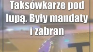 Taksówkarze pod lupą.  Były mandaty i zabrane dowody