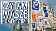 Nacjonalizacja mediów to pożądana zmiana? Czytam Wasze Komentarze.
