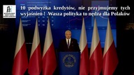 10 podwyżka kredyt&oacute;w, nie przyjmujemy tych wyjaśnień ! Wasza polityka to nędza dla Polak&oacu