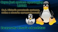 Cz. 2 Linux co to za zwierzę i jak je oswoić ? Historia systemu - otwarte oprogramowanie a wolne