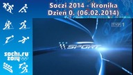 Soczi 2014 - kronika - dzień 0.  (06. 02. 2014)