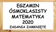 Egzamin ósmoklasisty 2020 matematyka - zadania zamknięte