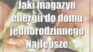 Jaki magazyn energii do domu jednorodzinnego: Najlepsze rozwiązania