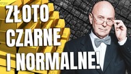 Fijor: Złoto czarne i normalne!