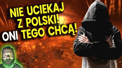 Napisał Do Mnie Jeden z Nich: Nie Uciekaj z Polski Oni Tego Chcą - Analiza Ator Przepowiednie