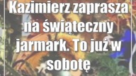Kazimierz zaprasza na świąteczny jarmark.  To już w sobotę