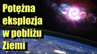 Nieopodal Ziemi doszło do eksplozji o sile 10 bomb atomowych