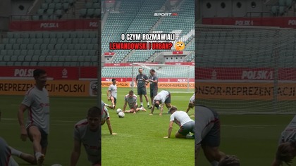 Jak myślicie, o czym Robert Lewandowski rozmawiał z Janem Urbanem