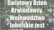 Światowy Dzień Krwiodawcy.  Województwo lubelskie jest wyjątkowe
