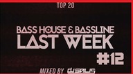 TOP 20 LAST WEEK #12 - BASS HOUSE & BASSLINE | DJ SALIS