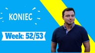 Podsumowanie tydzień 52 oraz 53 - KONIEC