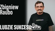 Mocno rozrabialiśmy w Polsce | Zbigniew Raubo | LUDZIE SUKCESU s01e13
