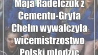 Maja Radelczuk z Cementu-Gryfa Chełm wywalczyła wicemistrzostwo Polski młodziczek