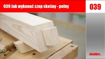 039 Jak wykonać czop skośny -  pełny
