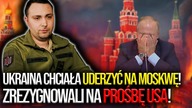 Ukraina planowała uderzyć na Moskwę! Zrezygnowali na prośbę USA! Nadchodzi kluczowa bitwa wojny!