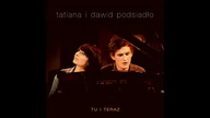 Dawid Podsiadło, Tatiana Okupnik - Tu i Teraz