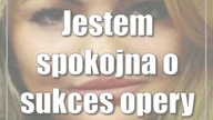 Jestem spokojna o sukces opery w Lublinie