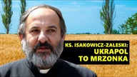 Ks.  Isakowicz-Zaleski: UKRAPOL to mrzonka