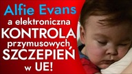Alfie Evans a elektroniczna kontrola przymusowych szczepień w UE! K&Ch NA ŻYWO w IPPTV 27.04.2018