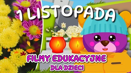  Filmy edukacyjne dla dzieci - 1 LISTOPADA - Wszystkich Świętych 