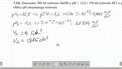 7.3.6. Zmieszano 500 ml roztworu NaOH o pH  12,8 i 150 ml roztworu HCl o pH  1,1.  Oblicz pH otrzymanego roztworu.  UMED chemia medyczna