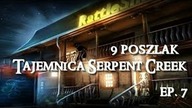 9 poszlak: Tajemnica Serpent Creek ep 7