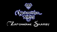 ZAPOMNIANE SKARBY - 15-lecie Neverwinter Nights #1