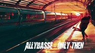 Allybasse - Only Then