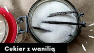 CUKIER WANILIOWY CZY WANILINOWY? ORAZ PRZEPIS NA CUKIER Z WANILIA