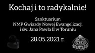 Kochaj i to radykalnie! - ks.  Krzysztof Gryz Radio Maryja Toruń Sanktuarium