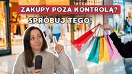 11 zasad, które uratują Cię przed impulsywnymi zakupami