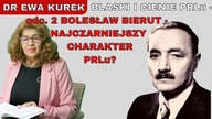 DR EWA KUREK BLASKI I CIENIE PRLu - odc.  2 BOLESŁAW BIERUT - NAJCZARNIEJSZY CHARAKTER PRLu?