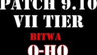 WoT - Patch 9. 10 - Bitwa VIII Tier HT - O-HO