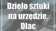 Dzieło sztuki na urzędzie.  Dlaczego to miejsce?