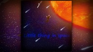 Little thing in space