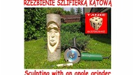 Rzeźbienie Szlifierką Kątową - Sculpting with an angle grinder :)