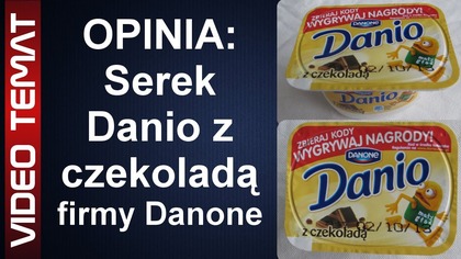 Serek Danio z czekoladą - Opinia
