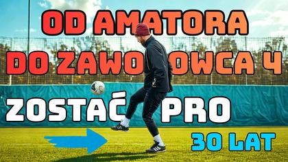 OD AMATORA DO ZAWODOWCA 4 - Podstawy piłkarskie i mundial team