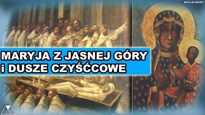 MARYJA Z JASNEJ GORY i DUSZE CZYSCCOWE